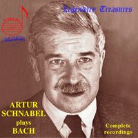 Artur Schnabel - Artur Schnabel's Complete Bach Recordings