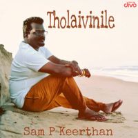 Sam P. Keerthan - Tholaivinile