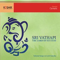 Oothukadu Venkata Subbaiyer - Sri Vathapi The Lord Of Success
