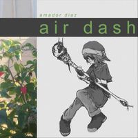Amador Diaz - Air Dash (Explicit)