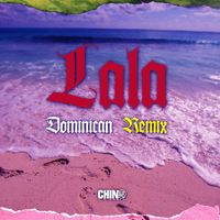 Chino la Rabia - Lala Dominican (Remix)