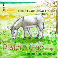 Catherine Liolios - Castelnuovo-Tedesco: Platero y yo, Op. 190