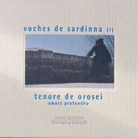 Tenore De Orosei - Voches de Sardinna, Vol. 1: Amore profundhu