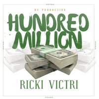 Ricki Victri - Hundred Million