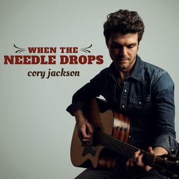 Cory Jackson - When the Needle Drops