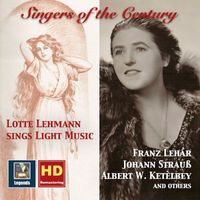Lotte Lehmann - Singers of the Century: Lotte Lehmann Sings Light Music (Remastered 2017)