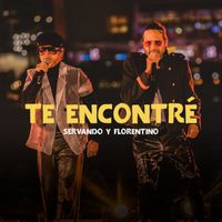 Servando & Florentino - Te Encontré (Live)