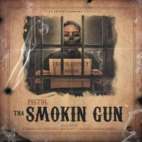 Pistol - Tha Smokin Gun (Explicit)