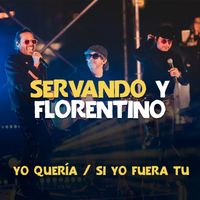Servando & Florentino - Yo Quería / Si Yo Fuera Tu (Live)