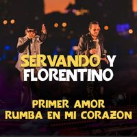 Servando & Florentino - Primer Amor / Rumba en mi Corazón