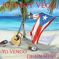 Johnny Vega - Yo Vengo de un Sitió