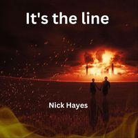 Nick Hayes - It's the Line