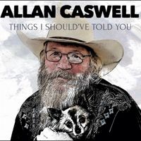 Allan Caswell - Things I Should've Told You