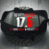 Dewey da Don - 17.5 (feat. Hood Nizzle & Project Pat) (Explicit)