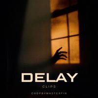Clips - Delay