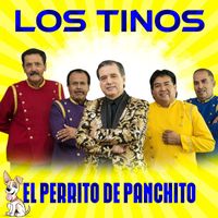 Los Tinos - El Perrito De Panchito