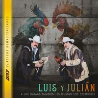 Luis Y Julian - A Las Damas También Les Gustan Los Corridos (Remasterizado 2023)