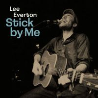 Lee Everton - Stick By Me