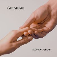 Mathew Joseph - Compassion