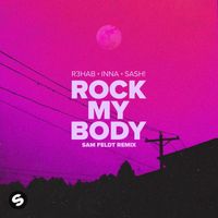 R3hab, Sash! - Rock My Body (with INNA) [Sam Feldt Remix]