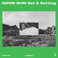 Goom Gum - Set & Setting (Extended Mix)