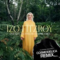 Izo FitzRoy - God Gets a Little Busy Sometimes (Cosmodelica Remix)