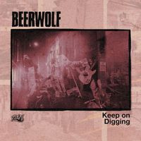 Beerwolf - Keep On Digging (Explicit)