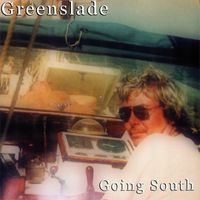 Greenslade - Going South