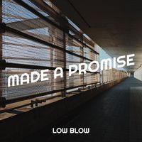 Low Blow - Made a Promise (Explicit)