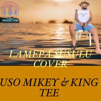Uso Mikey featuring King Tee - Lamepa Susulu (Cover)