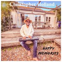 Christopher Holland - Happy Memories