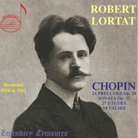Robert Lortat - Robert Lortat: The Chopin Recordings (Recorded 1928 & 1931)