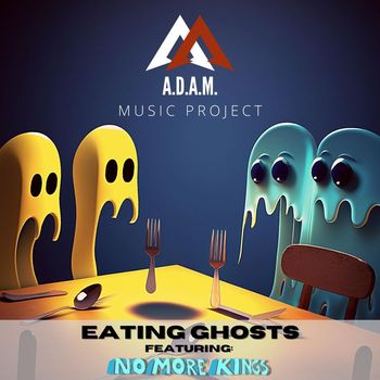 A.D.A.M. MUSIC PROJECT - Eating Ghosts