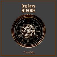 Deep Rence - Set Me Free