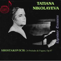 Tatiana Nikolayeva - Shostakovich: 24 Preludes & Fugues, Op. 87