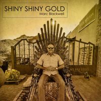 Marc Blackwell - Shiny Shiny Gold