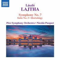 Pécs Symphony Orchestra, Nicolás Pasquet - Lajtha: Symphony No. 7, Orchestral Suite No. 3 & Hortobágy Suite