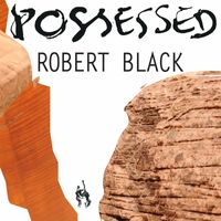 Robert Black - Possessed