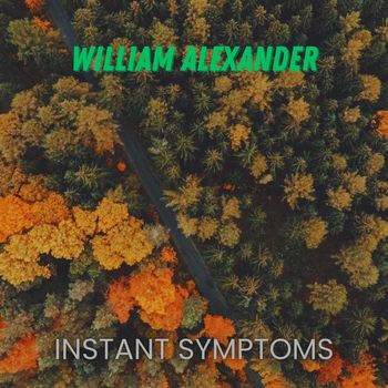 William Alexander - Instant Symptoms