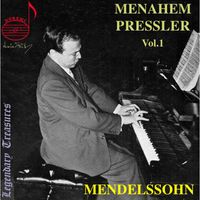 Menahem Pressler - Menahem Pressler, Vol. 1: Mendelssohn