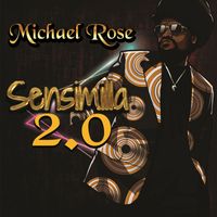 Michael Rose - Sensimilla 2.0