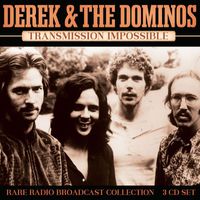 Derek & The Dominos - Transmission Impossible