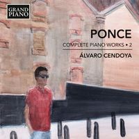 Álvaro Cendoya - Ponce: Complete Piano Works, Vol. 2