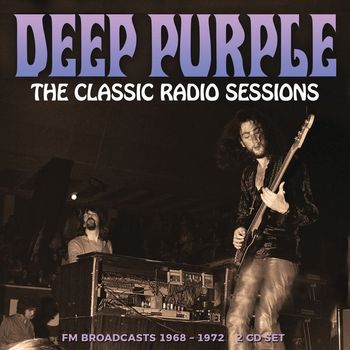 Deep Purple - The Classic Radio Sessions