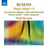 Wolf Harden - Busoni: Piano Music, Vol. 9