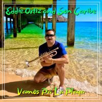 Eddie Ortiz and Son Caribe - Vamos Pa La Playa