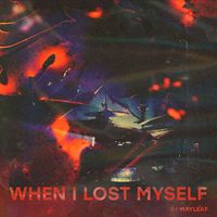 Mayleaf - When I Lost Myself