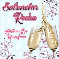 Salvador Rocha - Historia De Un Amor