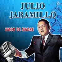 Julio Jaramillo - Amor De Madre