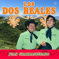 Los Dos Reales - Juan Charrasqueado